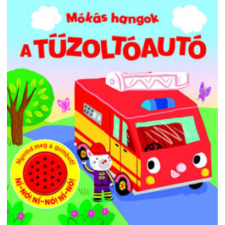 Napraforgó Mókás hangok - A tűzoltóautó gyermek- és ifjúsági könyv