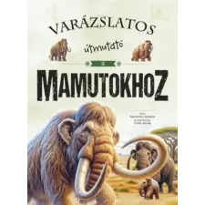 Napraforgó Varázslatos útmutató a mamutokhoz gyermek- és ifjúsági könyv