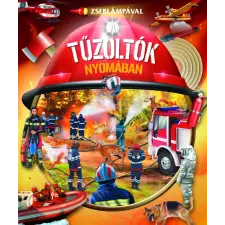 Napraforgó Zseblámpával - A tűzoltók nyomában - Napraforgó gyermek- és ifjúsági könyv