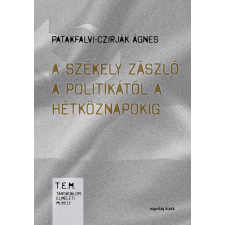 Napvilág A székely zászló a politikától a hétköznapokig társadalom- és humántudomány