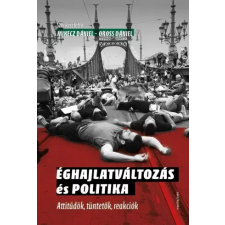 Napvilág Éghajlatváltozás és politika. Attitűdök, tüntetők, reakciók egyéb e-könyv