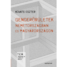 Napvilág Genderőrületek Németországban és Magyarországon társadalom- és humántudomány