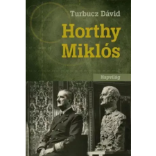 Napvilág Horthy Miklós egyéb e-könyv