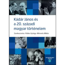 Napvilág Kádár János és a 20. századi magyar történelem egyéb e-könyv