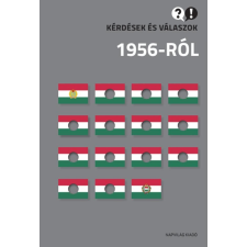 Napvilág Kérdések és válaszok 1956-ról társadalom- és humántudomány