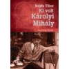 Napvilág KI VOLT KÁROLYI MIHÁLY?