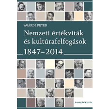 Napvilág Kiadó Nemzeti értékviták és kultúrafelfogások 1847-2014 antikvárium - használt könyv