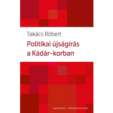 Napvilág Politikai újságírás a Kádár-korban egyéb e-könyv