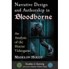  Narrative Design and Authorship in Bloodborne – Madelon Hoedt