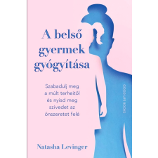 Natasha Levinger - A belső gyermek gyógyítása egyéb könyv