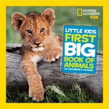 National Geographic Little Kids First Big Book of Animals – Catherine D. Hughes idegen nyelvű könyv