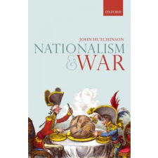  Nationalism and War – John Hutchinson idegen nyelvű könyv