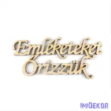  Natúr fa felirat 5x11cm - Emléketeket Őrizzük dekorációs kellék