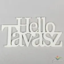  Natúr fa Hello Tavasz felirat fehér 14cm dekorációs kellék