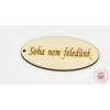  NATÚR FA - "SOHA NEM FELEDÜNK" OVÁL TÁBLA