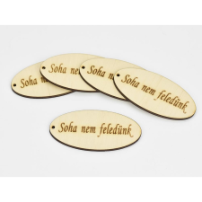  Natúr fa - "Soha nem feledünk" ovál tábla 5db/csomag dekorációs kellék