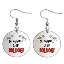 Ne aggódj, légy boldog! fülbevaló, választható több formában és színben fülbevaló