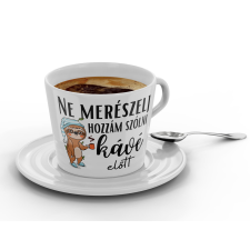  Ne merészelj hozzám szólni kávé előtt - Kávéscsésze (Ajándék kistányérral) bögrék, csészék