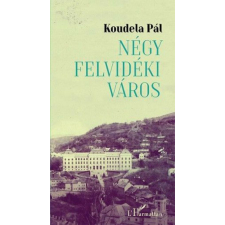  Négy felvidéki város történelem