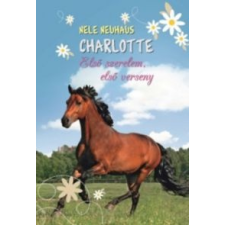 Nele Neuhaus Charlotte 4. - Első szerelem, első verseny gyermek- és ifjúsági könyv