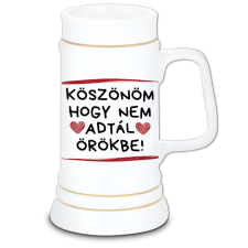 Nem adtál örökbe - Kerámia Söröskorsó sörös pohár