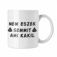 Nem eszek semmit, ami kakil - Fehér Bögre bögrék, csészék