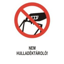  Nem hulladéktároló! - műanyag, 150*100mm információs tábla, állvány