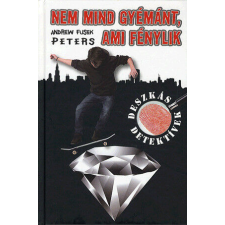 Nem mind gyémánt, ami fénylik - Deszkás detektívek 2. gyermek- és ifjúsági könyv