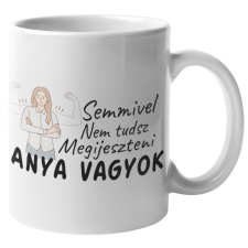 Nem tudsz megijeszteni anya vagyok - Bögre bögrék, csészék