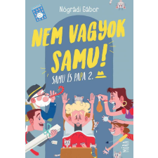 Nem vagyok Samu! - Papa és Samu 2. gyermek- és ifjúsági könyv