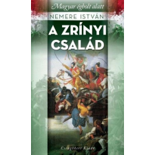 Nemere István A Zrínyi család (BK24-140569) történelem