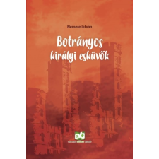 Nemere István BOTRÁNYOS KIRÁLYI ESKÜVŐK ajándékkönyv