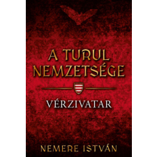 Nemere István - Vérzivatar - A Turul nemzetsége regény