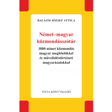 Német-magyar közmondásszótár - 1000 német közmondás magyar megfelelőkkel és művelődéstörténeti magyarázatokkal egyéb könyv