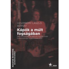 Nemzeti Emlékezet Bizottsága Kápók a múlt fogságában - Veszprémy László Bernát egyéb könyv