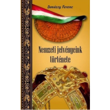 Nemzeti jelvényeink története történelem