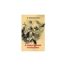 Nemzeti Örökség A magyar nemzet honalapítása - Dr. Karácsonyi János társadalom- és humántudomány