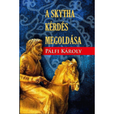Nemzeti Örökség A skytha kérdés megoldása történelem