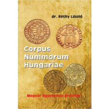 Nemzeti Örökség DR. RÉTHY LÁSZLÓ - MAGYAR EGYETEMES ÉREMTÁR - CORPUS NUMMORUM HUNGARIAE társadalom- és humántudomány