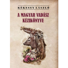Nemzeti Örökség Kiadó A magyar vadász kézikönyve hobbi, szabadidő