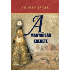 Nemzeti Örökség Kiadó A magyarság eredete történelem