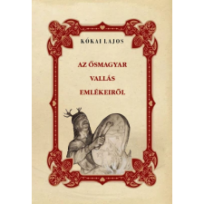 Nemzeti Örökség Kiadó Az ősmagyar vallás emlékeiről történelem