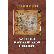 Nemzeti Örökség Kiadó Ferenczi Sándor - Az énlaki rovásírásos felirat társadalom- és humántudomány