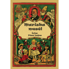 Nemzeti Örökség Kiadó Mariska mesél - Negyvenhat eredet rajzzal gyermek- és ifjúsági könyv