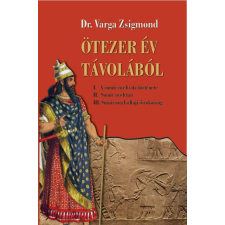 Nemzeti Örökség Kiadó Ötezer év távlatából történelem