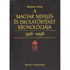 Nemzeti Tankönyvkiadó A magyar nevelés- és iskolatörténet kronológiája 996-1996 antikvárium - használt könyv