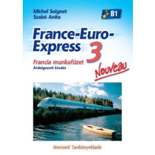 Nemzeti Tankönyvkiadó France-Euro-Express 3. Nouveau Munkafüzet - Szabó Anita; Michael Soignet antikvárium - használt könyv