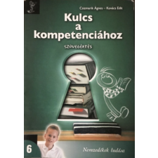Nemzeti Tankönyvkiadó Kulcs a kompetenciához - Szövegértés 6. - Csizmarik Ágnes; Kovács Edit antikvárium - használt könyv