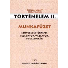 Nemzeti Tankönyvkiadó Történelem II. Munkafüzet Szöveges és térképes fl. antikvárium - használt könyv