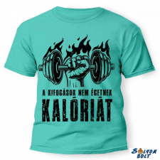 Nevlini vicces póló több színben, a kifogások nem égetnek kalóriát ajándéktárgy